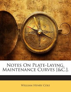 portada Notes on Plate-Laying, Maintenance Curves [&C.]. (en Inglés)
