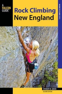 portada Rock Climbing new England: A Guide to More Than 900 Routes (Regional Rock Climbing Series) (in English)