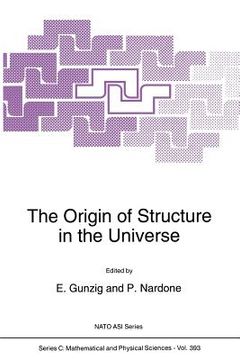 portada The Origin of Structure in the Universe (en Inglés)