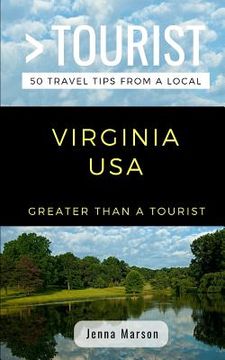 portada Greater Than a Tourist- Virginia USA: 50 Travel Tips from a Local (en Inglés)