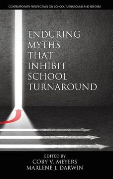 portada Enduring Myths That Inhibit School Turnaround (hc) (en Inglés)