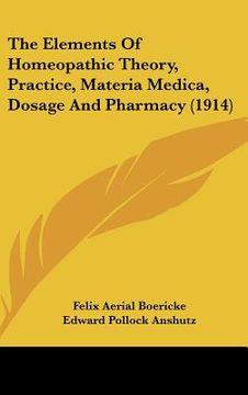 portada the elements of homeopathic theory, practice, materia medica, dosage and pharmacy (1914)