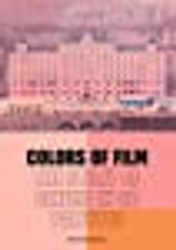 portada Colors of Film: The Story of Cinema in 50 Palettes 