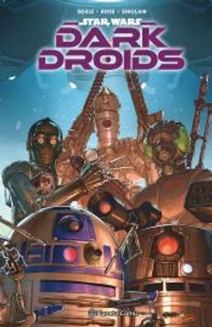 portada Star Wars Dark Droids: D-Squads de Charles Soule(Planeta Cómic)