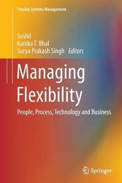 portada Managing Flexibility: People, Process, Technology and Business (en Inglés)