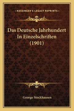 portada Das Deutsche Jahrhundert In Einzelschriften (1901) (en Alemán)