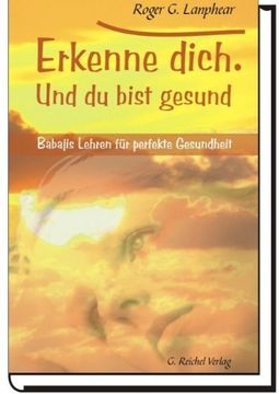 portada Erkenne Dich. Und du bist gesund: Babajis Lehren für perfekte Gesundheit (in German)