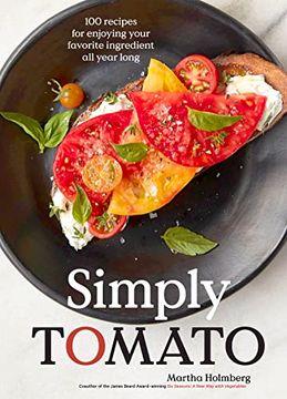 portada Simply Tomato: 100 Recipes for Enjoying Your Favorite Ingredient all Year Long (in English)