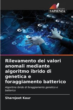 portada Rilevamento dei valori anomali mediante algoritmo ibrido di genetica e foraggiamento batterico (en Italiano)