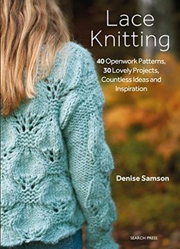 portada Lace Knitting: 40 Openwork Patterns, 30 Lovely Projects, Countless Ideas and Inspiration 