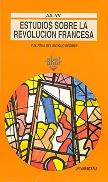 portada Estudios Sobre la Revolución Francesa y el Final del Antiguo Régimen (in Spanish)