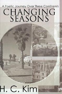 portada changing seasons: a poetic journey over three continents (en Inglés)