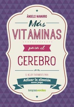 portada Más Vitaminas Para el Cerebro: Atención: El Mejor Tratamiento Para Mejorar la Atención (Terapias Actividades) (in Spanish)