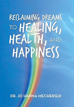 portada Reclaiming Dreams to Healing, Health, and Happiness (en Inglés)