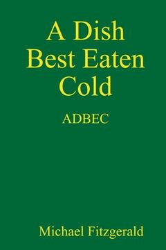 portada A Dish Best Eaten Cold (en Inglés)