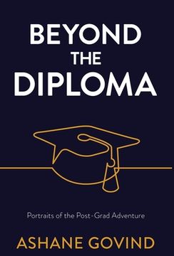 portada Beyond the Diploma: Portraits of the Post-Grad Adventure (in English)