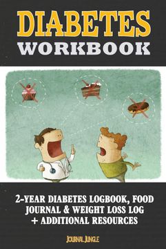 portada Diabetes Workbook: 24-Month Diabetes Self Management Workbook (Contains Blood Sugar Log, Weight Loss Log, Nutrient Guide, Calorie Expenditure Table, Daily Calorie Needs List and Medications List (6X9 Inches - Portable) (en Inglés)