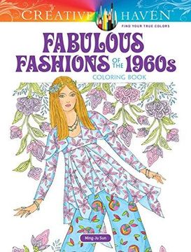 portada Creative Haven Fabulous Fashions of the 1960s Coloring Book (Adult Coloring) (in English)