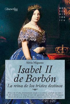 portada Isabel II, La Reina de Los Tristes Destinos