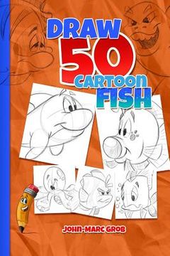 portada Draw 50 Cartoon Fish (en Inglés)