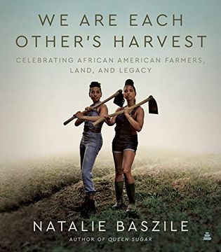 portada We are Each Other's Harvest: Celebrating African American Farmers, Land, and Legacy (in English)