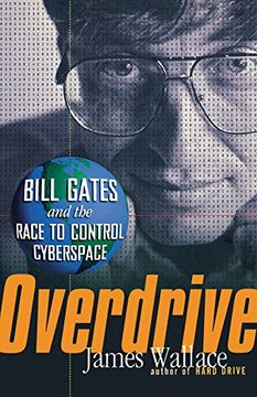 portada Overdrive: Bill Gates and the Race to Control Cyberspace (in English)