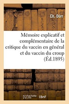 portada Memoire Explicatif Et Complementaire de La Critique Du Vaccin En General Et Du Vaccin Du Croup (Sciences) (French Edition)