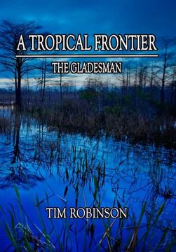portada A Tropical Frontier: The Gladesman 