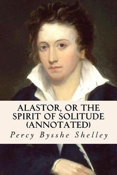 portada Alastor, or the Spirit of Solitude (annotated) (in English)