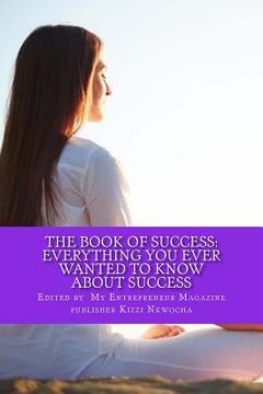 portada Book Of Success: Everything You Ever Wanted To Know About Success (en Inglés)