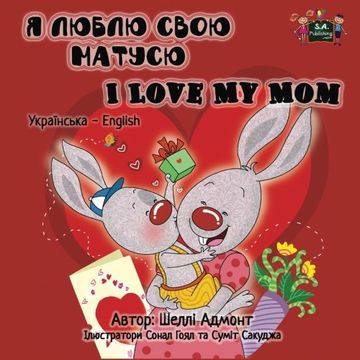 portada I Love My Mom: Ukrainian English Bilingual Edition (Ukrainian English Bilingual Collection)