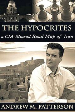 portada The Hypocrites: A CIA/Roadmap of Iran (in English)