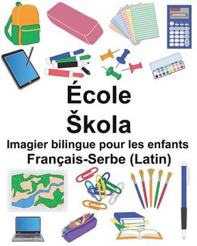 portada Français-Serbe (Latin) École/Skola Imagier bilingue pour les enfants (en Francés)