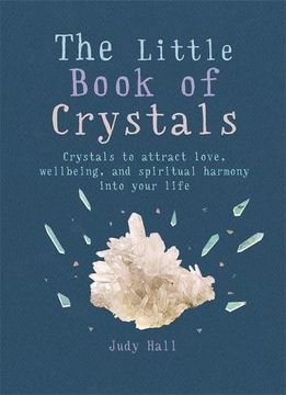 portada The Little Book of Crystals: Crystals to attract love, wellbeing and spiritual harmony into your life (MBS Little Book of...) (in English)