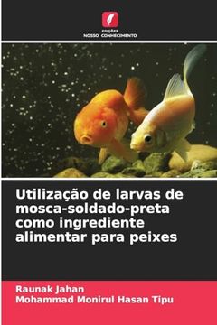 portada Utilização de Larvas de Mosca-Soldado-Preta Como Ingrediente Alimentar Para Peixes (in Portuguese)