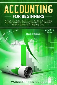 portada Accounting for Beginners: A Simple and Updated Guide to Learning Basic Accounting Concepts and Principles Quickly and Easily, Including Financia (en Inglés)