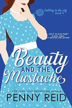 portada Beauty and the Mustache: A Philosophical Romance: Volume 1 (Knitting in the City) (en Inglés)