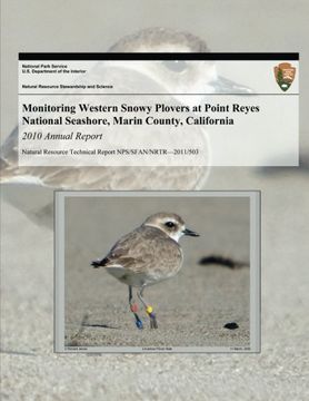 portada Monitoring Western Snowy Plovers at Point Reyes National Seashore, Marin County, California: 2010 Annual Report (Natural Resource Technical Report NPS/SFAN/NRTR?2011/503)