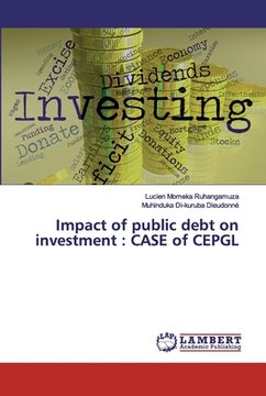 portada Impact of public debt on investment: CASE of CEPGL (en Inglés)