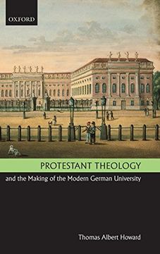 portada Protestant Theology and the Making of the Modern German University (en Inglés)