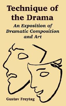 portada technique of the drama: an exposition of dramatic composition and art (en Inglés)