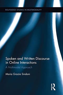 portada Spoken and Written Discourse in Online Interactions: A Multimodal Approach (Routledge Studies in Multimodality) (in English)