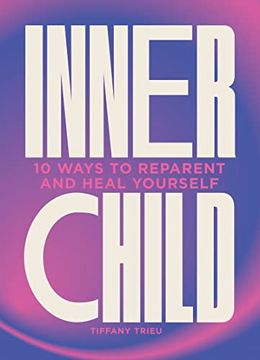 portada Inner Child: 10 Ways to Reparent and Heal Yourself (en Inglés)