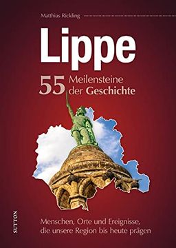 portada Lippe. 55 Meilensteine der Geschichte Menschen, Orte und Ereignisse, die Unsere Region bis Heute Prägen (in German)