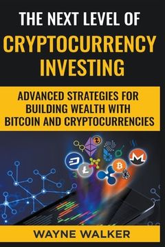 portada The Next Level Of Cryptocurrency Investing (en Inglés)