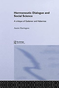 portada Hermeneutic Dialogue and Social Science: A Critique of Gadamer and Habermas (en Inglés)