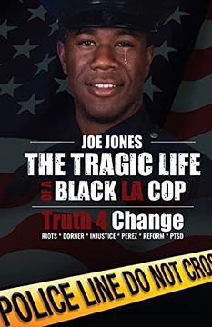 portada The Tragic Life of a Black la Cop: Truth 4 Change (en Inglés)