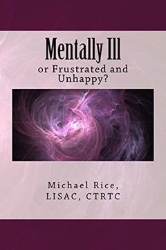 portada Mentally Ill: Or Frustrated and Unhappy? (en Inglés)