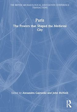 portada Paris: The Powers That Shaped the Medieval City (The British Archaeological Association Conference Transactions) (en Inglés)