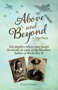 portada Above and Beyond: Two families whose sons fought heroically in some of the bloodiest battles of World War II (in English)